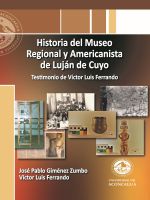 Historia del Museo Regional y Americanista de Luján de Cuyo
